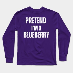 Pretend I'm A Blueberry, Blueberry Long Sleeve T-Shirt